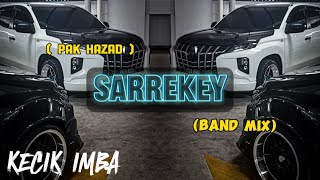 KECIK IMBA  SARREKEY X OH SAYANG NGANA INI BAGAIMANA Bandmix [upl. by Martens]