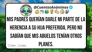 Mis Padres Querían Dar Mi Parte De La Herencia A Mi Hermana Favorecida Pero [upl. by Randi]