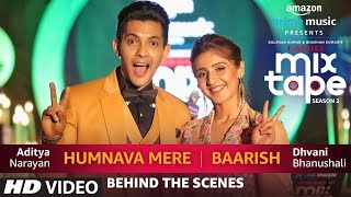 Humnava MereBaarish Making  Dhvani B Aditya N  TSERIES MIXTAPE SEASON 2  Episode 15 [upl. by Ponzo933]