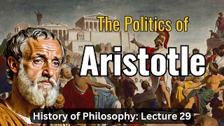 Aristotles Politics – Lecture 29 History of Philosophy [upl. by Yllaw]