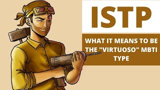 ISTP Explained What It Means to be the Virtuoso Personality Type [upl. by Douglass]