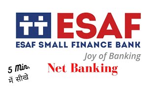 Esaf Bank Net Banking  Step by Step Esaf Small Finance Bank Net banking Process  In Hindi [upl. by Remat]