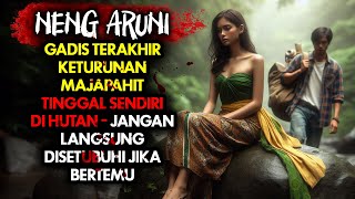 JAWA TIMUR MERINDING ARUNI GADIS TERAKHIR KETURUNAN MAJAPAHIT YANG TINGGAL SENDIRI DI HUTAN  KISAH [upl. by Yrrehs]