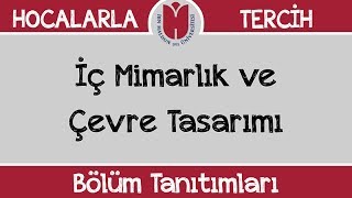 Bölüm Tanıtımları  İç Mimarlık ve Çevre Tasarımı [upl. by Oiratno]