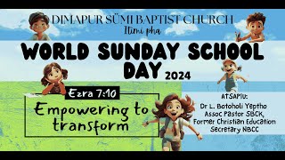 DSBC  World Sunday School Day  Dr L Botoholi Yeptho Assoc Pastor SBCK  November 3 2024 [upl. by Cutcheon562]