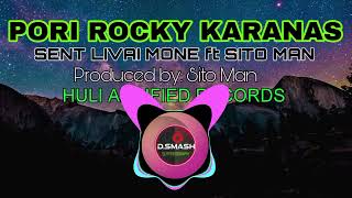 PORI ROCKY KARANAS Sent Livai Mone ft Sito Man Produced by Sito Man Huli Amlified Records [upl. by Elam]