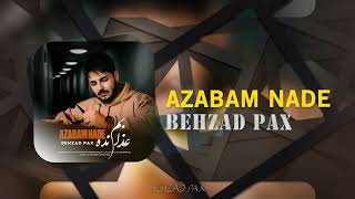 Behzad Pax  Azabam Nade  OFFICIAL TRACK بهزاد پکس  عذابم نده [upl. by Ruby]