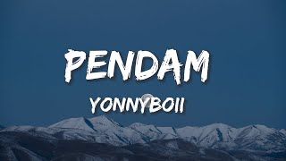 Yonnyboii  PENDAM Lirik [upl. by Syned]