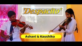 Despacito  Violin cover by Ashani amp Kaushika [upl. by Rogovy338]