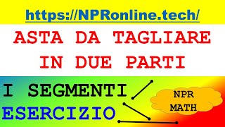 Asta da tagliare in due parti  Esercizio  I segmenti [upl. by Hevak]