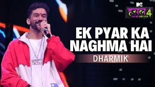 Ek Pyar Ka Naghma Hai  The Hustle Flip  Dharmik  MTV Hustle 4 [upl. by Fruma876]