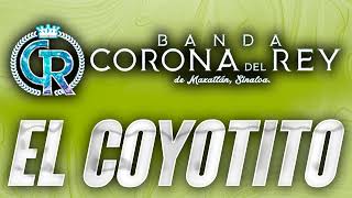 EL COYOTITO  BANDA CORONA DEL REY  EN VIVO [upl. by Eanyl303]