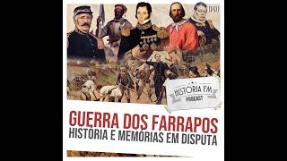 071 Guerra dos Farrapos história e memórias em disputa [upl. by Godspeed808]