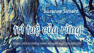 Sách Nói Trí Tuệ Của Rừng  Chương 1  Suzanne Simard [upl. by Howard697]