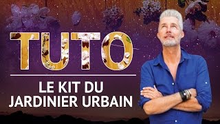 TUTO  le kit du jardinier urbain [upl. by Ayenet805]