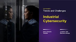 Trends and Challenges in Industrial Cybersecurity  Siemens Energy x Tenable [upl. by Proudlove]