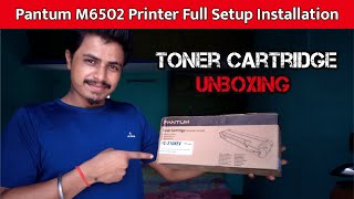 Pantum Toner Cartridge PC  210 KEV Unboxing  Pantum M6502 Full Setup Installation [upl. by Armando]