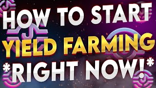 HOW TO START YIELD FARMING RIGHT NOW FOR HUGE PASSIVE INCOME [upl. by Grevera]