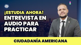 Entrevista en audio para practicar  Ciudadanía americana 2024 [upl. by Ynohtnacram879]