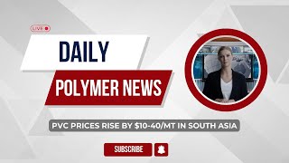 Polymer News Polyvinyl Chloride Prices Rise By 1040MT In South Asia [upl. by Kailey]