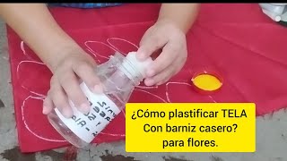 Cómo plastificar TELA barnizcasero floresartesanales floresdefoami [upl. by Nhojleahcim]