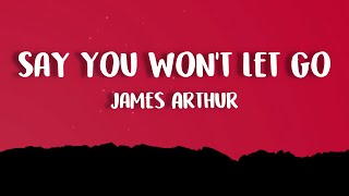 James Arthur  Say You Wont Let Go Lyrics [upl. by Oigile]