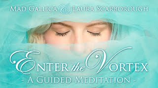 Enter The Vortex A Guided Meditation [upl. by Naomi]