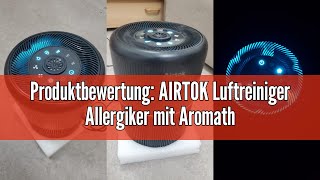 Produktbewertung AIRTOK Luftreiniger Allergiker mit Aromatherapiefunktion HEPA Luftfilter von Schi [upl. by Deadman]