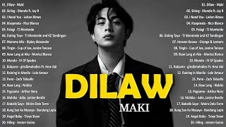 Dilaw  Maki 💗 Best OPM Tagalog Love Songs With Lyrics  OPM Tagalog Top Songs 2024 vol1 [upl. by Haral]