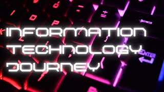 Information Technology Journey [upl. by Charron]