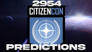 CitizenCon 2954 Predictions [upl. by Orsini431]