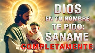 DIOS EN TU NOMBRE TE PIDO SÁNAME COMPLETAMENTE DE TODAS ENFERMEDADES CON ESTA ORACIÓN DE SANACIÓN [upl. by Fokos]