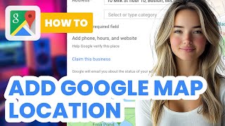 How to Add Google Map Location 2024  Easy Guide [upl. by Atinoj]