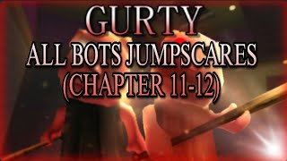 Gurty  All Bots Jumpscares Chapters 1112 game by ItsWedly [upl. by Piegari]