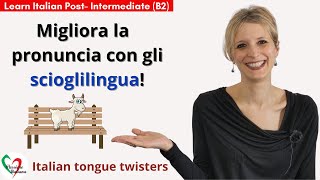 Learn Italian PostIntermediate B2 Migliora la pronuncia con gli scioglilingua Tongue twisters [upl. by Yentyrb432]