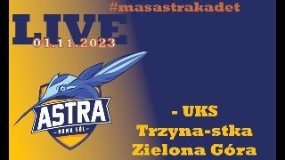 04112023 Lubuska Liga Kadeta MAS Astra  UKS Trzynastka Zielona Góra [upl. by Hilten]