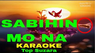 SABIHIN MO NA By Top Suzara KARAOKE Version 5D Surround Sounds [upl. by Naamana]