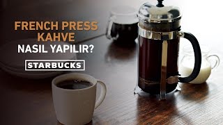 French Press Kahve Nasıl Yapılır  Starbucks Türkiye [upl. by Bergin]