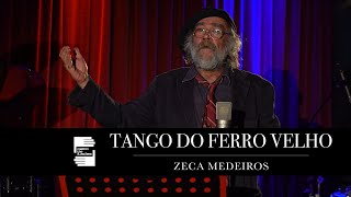 Zeca Medeiros  Tango do Ferro Velho [upl. by Amaris129]