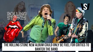 The Rolling Stone new album could only be fuel for critics to banter the band [upl. by Zenda]