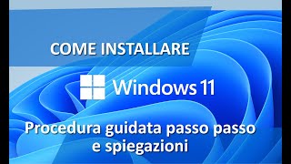 Come installare Windows 11  Procedura guidata passo passo e spiegata [upl. by Sible]