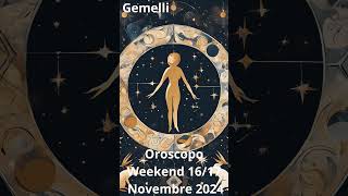 Gemelli Weekend Oroscopo 16 17 Novembre 2024 [upl. by Llednahs]