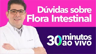 Tire suas dúvidas sobre a FLORA INTESTINAL com o Dr Juliano Teles  AO VIVO [upl. by Humfrid]