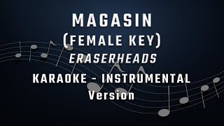 MAGASIN  FEMALE KEY  KARAOKE  INSTRUMENTAL  ERASERHEADS [upl. by Jc814]