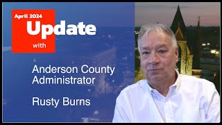 Anderson Observer April Update with County Administrator Rusty Burns [upl. by Ever373]