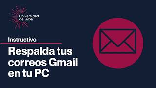 INSTRUCTIVO RESPALDA TUS CORREOS GMAIL EN TU PC [upl. by Morey269]