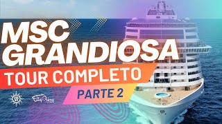 MSC GRANDIOSA  Tour Completo pelo navio  Parte 2 MSC CRUZEIROS Conheça o navio  Cruzeiro Brasil [upl. by Efram]