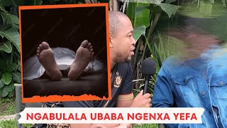 Wabulala Ubaba Wakhe No Sisi Wakhe ngenxa Yamafa [upl. by Oicnaneb]