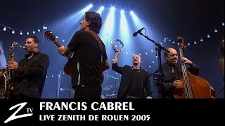 Francis Cabrel  En Concert au Zénith de Rouen  FULL LIVE HD [upl. by Ahseinet]