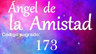 Código sagrado 173 Ángel de la amistad [upl. by Fishman]